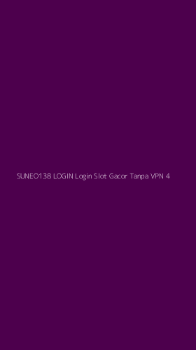 Tampilan Antarmuka Aplikasi Suneo138 Login Login Slot Gacor Tanpa Vpn - 4