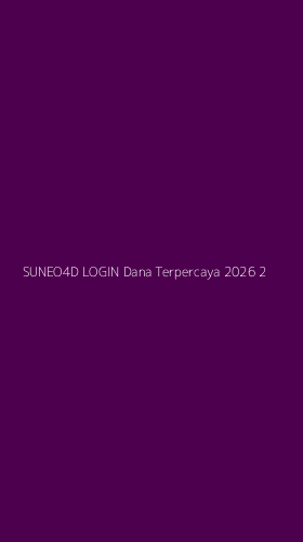 Tampilan Antarmuka Aplikasi Suneo4d Login Dana Terpercaya 2026 - 2