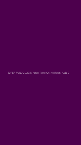 Tampilan Antarmuka Aplikasi Super Fun99 Login Agen Togel Online Resmi Asia - 2