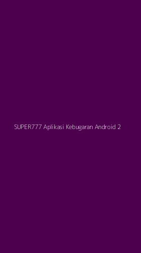 Tampilan Antarmuka Aplikasi Super777 Aplikasi Kebugaran Android - 2