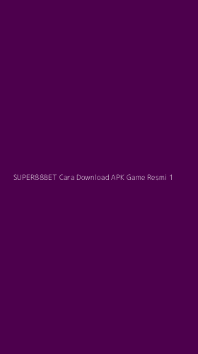 Tampilan Antarmuka Aplikasi Super88bet Cara Download Apk Game Resmi - 1