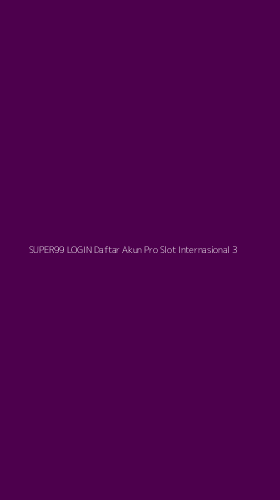 Tampilan Antarmuka Aplikasi Super99 Login Daftar Akun Pro Slot Internasional - 3