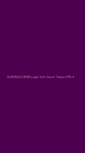 Tampilan Antarmuka Aplikasi Supergacor88 Login Slot Gacor Tanpa Vpn - 4