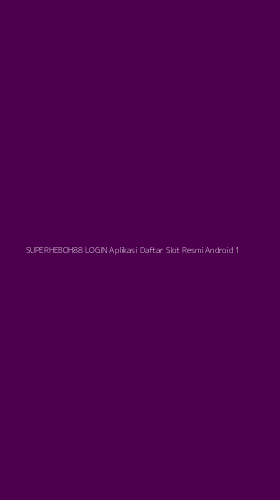 Tampilan Antarmuka Aplikasi Superheboh88 Login Aplikasi Daftar Slot Resmi Android - 1