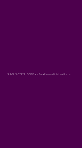 Tampilan Antarmuka Aplikasi Surga Slot777 Login Cara Baca Pasaran Bola Handicap - 4