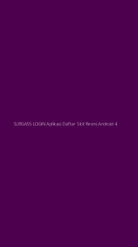 Tampilan Antarmuka Aplikasi Surga55 Login Aplikasi Daftar Slot Resmi Android - 4