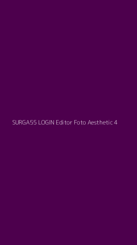 Tampilan Antarmuka Aplikasi Surga55 Login Editor Foto Aesthetic - 4