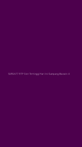 Tampilan Antarmuka Aplikasi Surga77 Rtp Slot Tertinggi Hari Ini Gampang Maxwin - 4