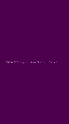 Tampilan Antarmuka Aplikasi Surga777 Kumpulan Game Slot Gacor Terbaik - 1