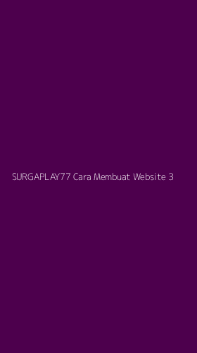 Tampilan Antarmuka Aplikasi Surgaplay77 Cara Membuat Website - 3