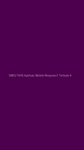 Tampilan Antarmuka Aplikasi Sweet456 Aplikasi Mobile Responsif Terbaik - 4