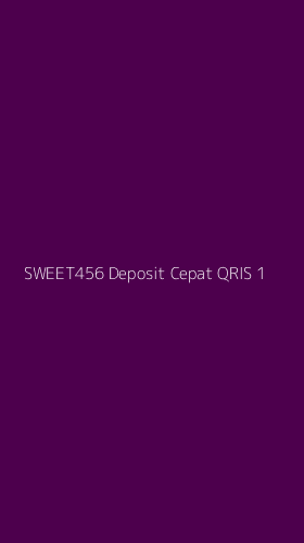 Tampilan Antarmuka Aplikasi Sweet456 Deposit Cepat Qris - 1