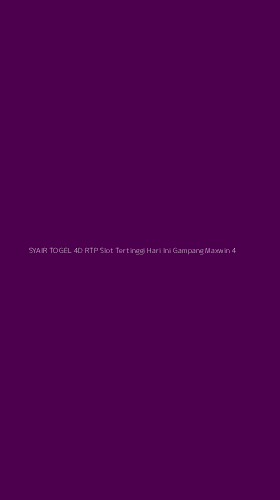 Tampilan Antarmuka Aplikasi Syair Togel 4d Rtp Slot Tertinggi Hari Ini Gampang Maxwin - 4