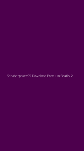 Tampilan Antarmuka Aplikasi Sahabatpoker99 Download Premium Gratis - 2