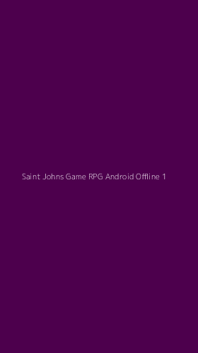 Tampilan Antarmuka Aplikasi Saint Johns Game Rpg Android Offline - 1
