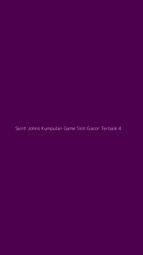 Tampilan Antarmuka Aplikasi Saint Johns Kumpulan Game Slot Gacor Terbaik - 4