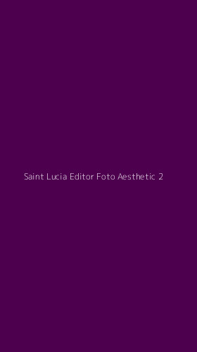 Tampilan Antarmuka Aplikasi Saint Lucia Editor Foto Aesthetic - 2