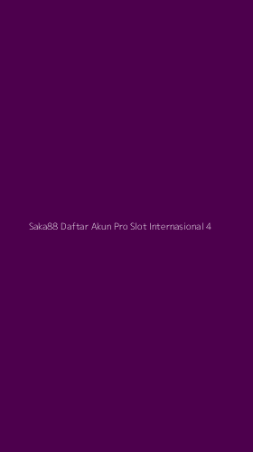 Tampilan Antarmuka Aplikasi Saka88 Daftar Akun Pro Slot Internasional - 4