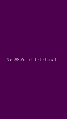 Tampilan Antarmuka Aplikasi Saka88 Musik Lite Terbaru - 1
