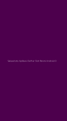 Tampilan Antarmuka Aplikasi Sakawtoto Aplikasi Daftar Slot Resmi Android - 3