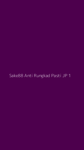 Tampilan Antarmuka Aplikasi Sake88 Anti Rungkad Pasti Jp - 1