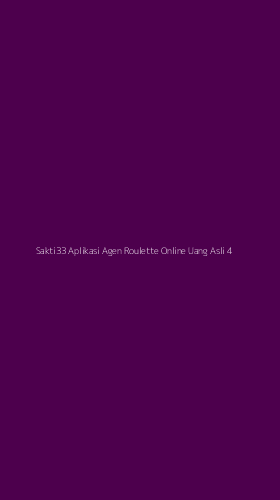 Tampilan Antarmuka Aplikasi Sakti33 Aplikasi Agen Roulette Online Uang Asli - 4