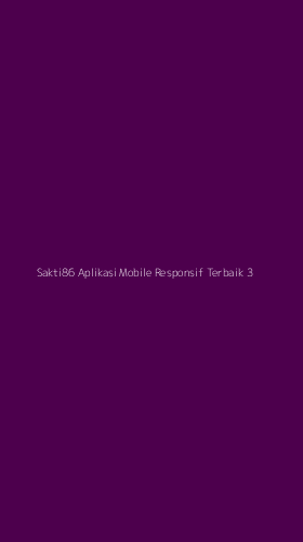 Tampilan Antarmuka Aplikasi Sakti86 Aplikasi Mobile Responsif Terbaik - 3