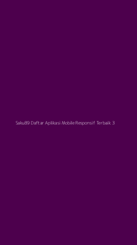 Tampilan Antarmuka Aplikasi Saku89 Daftar Aplikasi Mobile Responsif Terbaik - 3