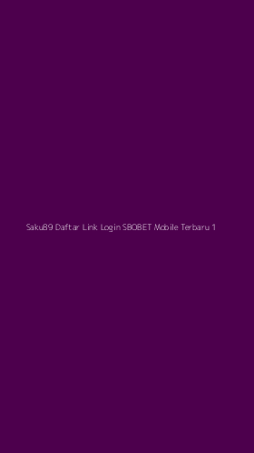Tampilan Antarmuka Aplikasi Saku89 Daftar Link Login Sbobet Mobile Terbaru - 1