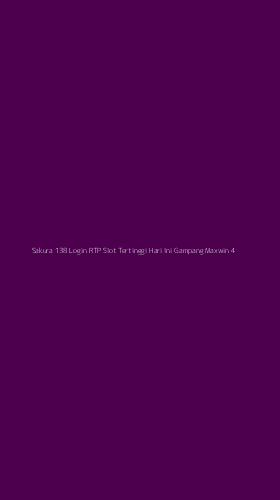 Tampilan Antarmuka Aplikasi Sakura 138 Login Rtp Slot Tertinggi Hari Ini Gampang Maxwin - 4