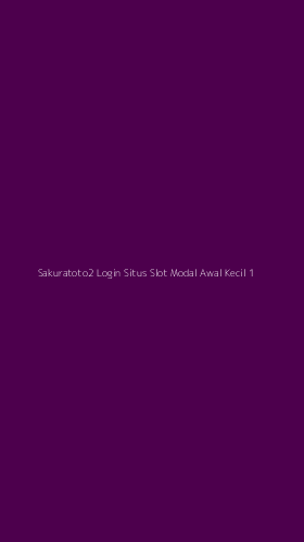 Tampilan Antarmuka Aplikasi Sakuratoto2 Login Situs Slot Modal Awal Kecil - 1