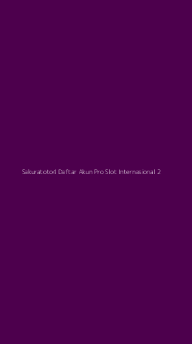 Tampilan Antarmuka Aplikasi Sakuratoto4 Daftar Akun Pro Slot Internasional - 2
