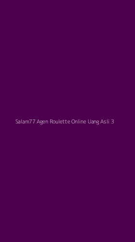 Tampilan Antarmuka Aplikasi Salam77 Agen Roulette Online Uang Asli - 3