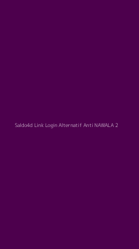 Tampilan Antarmuka Aplikasi Saldo4d Link Login Alternatif Anti Nawala - 2