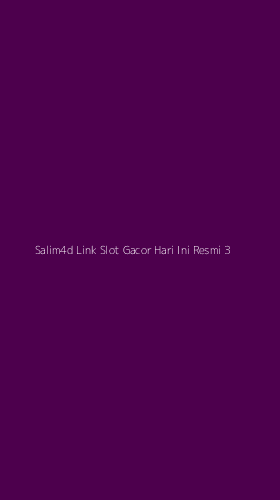 Tampilan Antarmuka Aplikasi Salim4d Link Slot Gacor Hari Ini Resmi - 3
