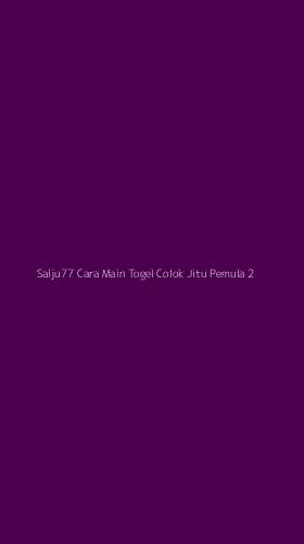 Tampilan Antarmuka Aplikasi Salju77 Cara Main Togel Colok Jitu Pemula - 2