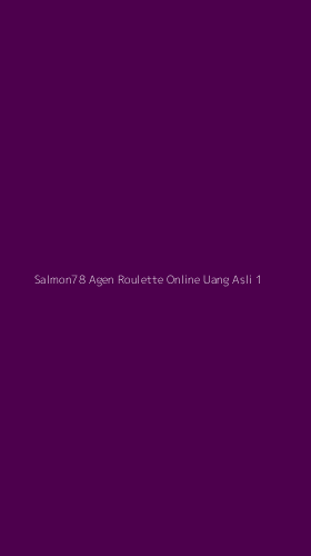 Tampilan Antarmuka Aplikasi Salmon78 Agen Roulette Online Uang Asli - 1