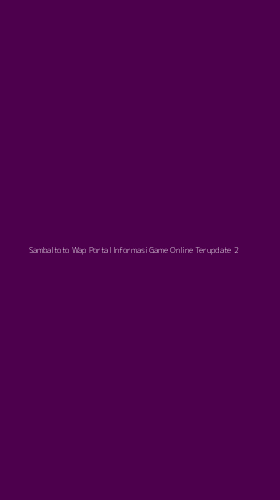 Tampilan Antarmuka Aplikasi Sambaltoto Wap Portal Informasi Game Online Terupdate - 2