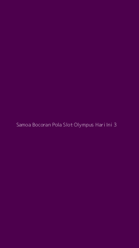 Tampilan Antarmuka Aplikasi Samoa Bocoran Pola Slot Olympus Hari Ini - 3