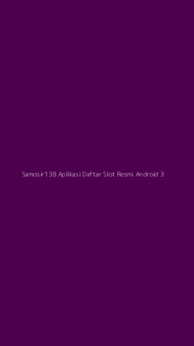 Tampilan Antarmuka Aplikasi Samosir138 Aplikasi Daftar Slot Resmi Android - 3