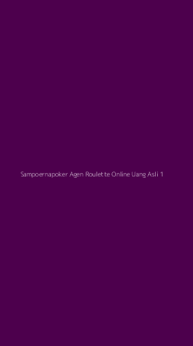 Tampilan Antarmuka Aplikasi Sampoernapoker Agen Roulette Online Uang Asli - 1