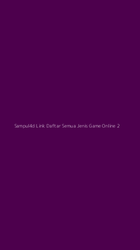 Tampilan Antarmuka Aplikasi Sampul4d Link Daftar Semua Jenis Game Online - 2