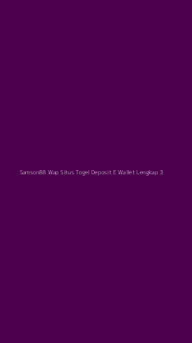 Tampilan Antarmuka Aplikasi Samson88 Wap Situs Togel Deposit E Wallet Lengkap - 3