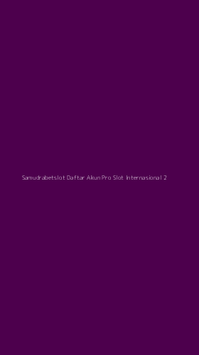 Tampilan Antarmuka Aplikasi Samudrabetslot Daftar Akun Pro Slot Internasional - 2