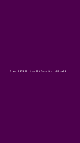 Tampilan Antarmuka Aplikasi Samurai 338 Slot Link Slot Gacor Hari Ini Resmi - 3