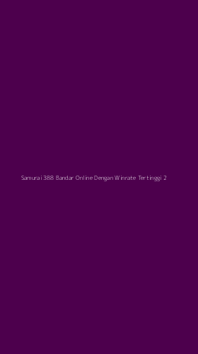 Tampilan Antarmuka Aplikasi Samurai 388 Bandar Online Dengan Winrate Tertinggi - 2