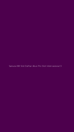 Tampilan Antarmuka Aplikasi Samurai 88 Slot Daftar Akun Pro Slot Internasional - 3