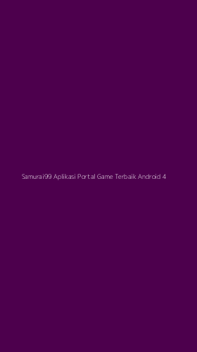 Tampilan Antarmuka Aplikasi Samurai99 Aplikasi Portal Game Terbaik Android - 4