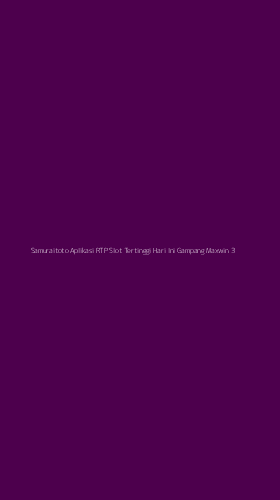 Tampilan Antarmuka Aplikasi Samuraitoto Aplikasi Rtp Slot Tertinggi Hari Ini Gampang Maxwin - 3