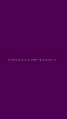 Tampilan Antarmuka Aplikasi Samuraitoto Link Aplikasi Daftar Slot Resmi Android - 2